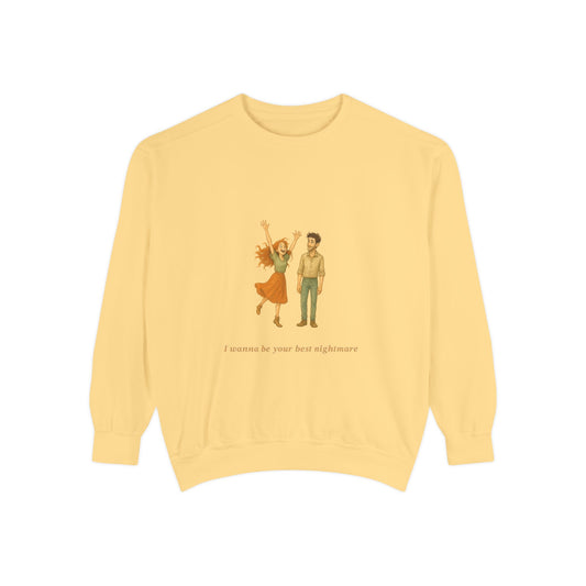 Unisex Garment-Dyed Sweatshirt - 'I Wanna Be Your Best Nightmare' Graphic